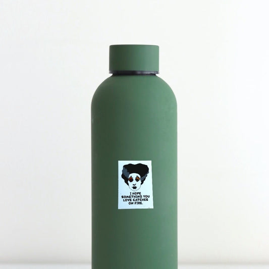 I Hope Something You Love Catches on Fire Vinyl Sticker