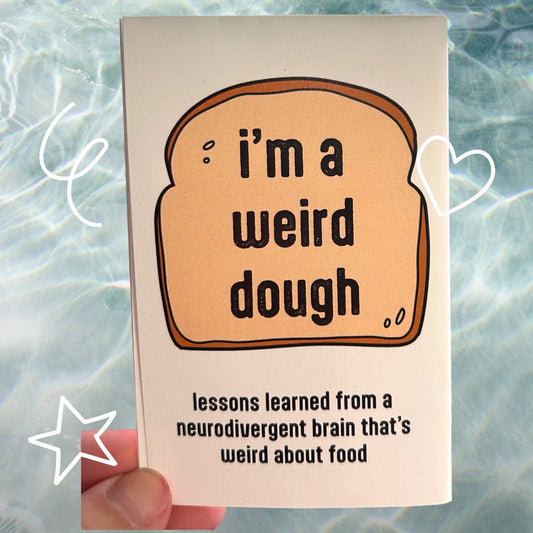 I'm a Weird Dough - Mini Zine